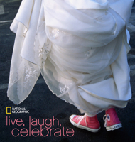 National Geographic Live, Laugh, Celebrate 1426205066 Book Cover