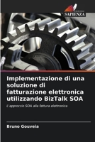 Implementazione di una soluzione di fatturazione elettronica utilizzando BizTalk SOA (Italian Edition) 6208814030 Book Cover