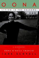 Oona Living in the Shadows: A Biography of Oona O'Neill Chaplin 0446675415 Book Cover