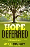 Hope Deferred: Overcoming Disappointment and achieving Victory (Freedom from Bondage) 1090448228 Book Cover