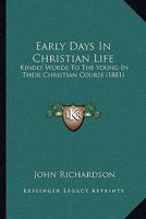 Early Days In Christian Life: Kindly Words To The Young In Their Christian Course 1271159007 Book Cover