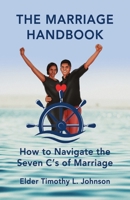The Marriage Handbook: How to Navigate the Seven C's of Marriage B0F27PYVZT Book Cover