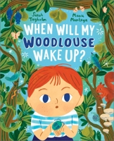 When Will My Woodlouse Wake Up? 183913271X Book Cover
