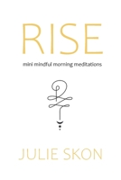 RISE: mini mindful morning meditations B0B5KV7C9Z Book Cover