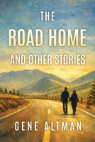 The Road Home and Other Stories 1968485902 Book Cover
