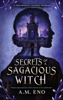 Secrets of a Sagacious Witch: A Thaumorian Legends Novella B0CTWD1Q37 Book Cover