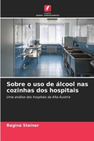 Sobre o uso de álcool nas cozinhas dos hospitais (Portuguese Edition) 6209160107 Book Cover