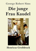 Die junge Frau Kaudel: Roman (German Edition) 3743731843 Book Cover