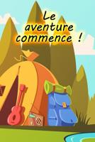Le aventure commence !: Un carnet de voyage et de camping pour les enfants * Avec beaucoup d'espace pour vos propres impressions * Donc le camping est amusant ! 1078090416 Book Cover
