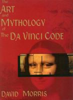 The Art and Mythology of The Da Vinci Code 0974474738 Book Cover