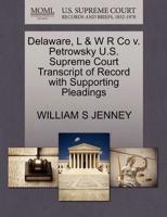 Delaware, L & W R Co v. Petrowsky U.S. Supreme Court Transcript of Record with Supporting Pleadings 1270080008 Book Cover