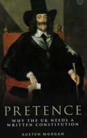 Pretence: Why The UK Needs A Written Constitution 1915406153 Book Cover