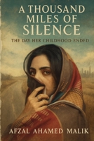 A Thousand Miles of Silence: The Day Her Childhood Ended (Whispers of Wounded Hearts Series) B0G64FKD7J Book Cover