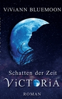 Victoria: Schatten der Zeit (German Edition) 3750409560 Book Cover