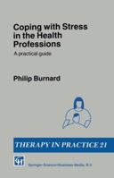 Coping with Stress in the Health Professions: A Practical Guide 041238910X Book Cover
