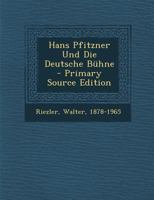 Hans Pfitzner Und Die Deutsche Bühne 0274873281 Book Cover