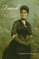 Frank: The Story of Frances Folsom Cleveland, America's Youngest First Lady 1438428170 Book Cover