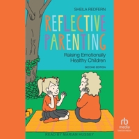 Reflective Parenting: Raising Emotionally Healthy Children, Second Edition B0H42GD58H Book Cover