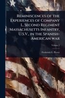 Reminiscences of the Experiences of Company L, Second Regiment Massachusetts Infantry, U.S.V., in the Spanish-American war 1024022986 Book Cover