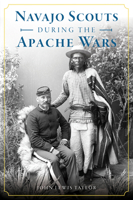 Navajo Scouts During the Apache Wars 146714195X Book Cover