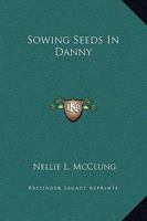 Sowing Seeds In Danny 1517700450 Book Cover