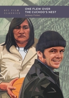 One Flew Over the Cuckoo’s Nest (BFI Film Classics) 1839026669 Book Cover