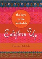 Enlighten Up: The Keys to Kabbalah 0451216504 Book Cover