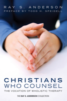 Christians Who Counsel: The Vocation of Wholistic Therapy 0310522315 Book Cover