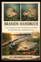 Brassen-Handbuch: Expertentipps, bewährte Techniken und Erfolgsstrategien für jeden Angelbegeisterten (German Edition) B0GVZ5ZSF9 Book Cover
