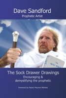 The Sock Drawer Drawings: Encouraging and Demystifying the Prophetic 1090165773 Book Cover