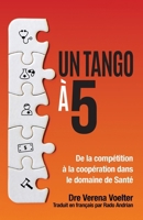Un Tango à Cinq: De la compétition à la coopération dans le domaine de la Santé (French Edition) 199852812X Book Cover