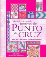 Manual práctico de motivos de punto de cruz: Ilustrado por Carol y John Woodcock (Tiempo Libre) 8475563880 Book Cover