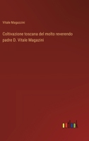 Coltivazione toscana del molto reverendo padre D. Vitale Magazini (Italian Edition) 3385062411 Book Cover
