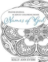 Names of God: Prayer Journal: Adult Coloring Book, Hand-Drawn Zentangle Art, Series 4b 1542636922 Book Cover