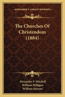 The Churches Of Christendom 1165127695 Book Cover