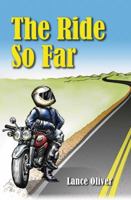 The Ride So Far: Tales from a Motorcycling Life 1884313884 Book Cover