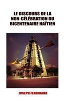 Le Discours de la non-celebration du Bicentenaire haitien 1499630824 Book Cover