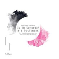 Du Im Gesprach Mit Patienten: Ein Entscheidungsroman Zur Medizinischen Anamnese. Mit Einem Nachwort Von Wolfram Schuffel 3902803118 Book Cover