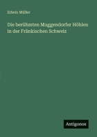 Die berühmten Muggendorfer Höhlen in der Fränkischen Schweiz (German Edition) 3368501429 Book Cover
