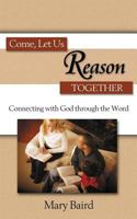 Come, Let Us Reason Together 1936578530 Book Cover