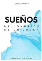 Sueños millonarios de un joven (Spanish Edition) B0CLLV9GB5 Book Cover
