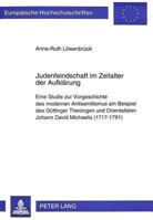 Judenfeindschaft Im Zeitalter Der Aufklaerung: Eine Studie Zur Vorgeschichte Des Modernen Antisemitismus Am Beispiel Des Goettinger Theologen Und Orie 363148786X Book Cover