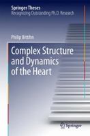 Complex Structure and Dynamics of the Heart 3319363859 Book Cover