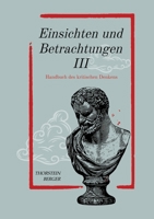 Einsichten und Betrachtungen III: Handbuch des kritischen Denkens 3384184742 Book Cover