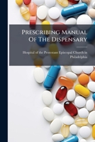 Prescribing Manual Of The Dispensary... 1274878209 Book Cover