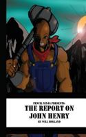 Pencil Ninja Presents: The Report About John Henry 1544226144 Book Cover