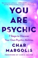 You Are Psychic: 7 Steps to Discover Your Own Psychic Abilities 125080504X Book Cover