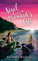 Nigel and the Mermaid's Gift (The Horny Wizard Series) 1067573747 Book Cover