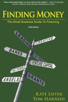 Finding Money: The Small Business Guide to Financing (Small Business Series) 0471109843 Book Cover