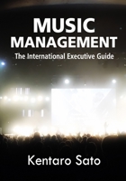 Music Management: The International Executive Guide B0FT2HR97Q Book Cover